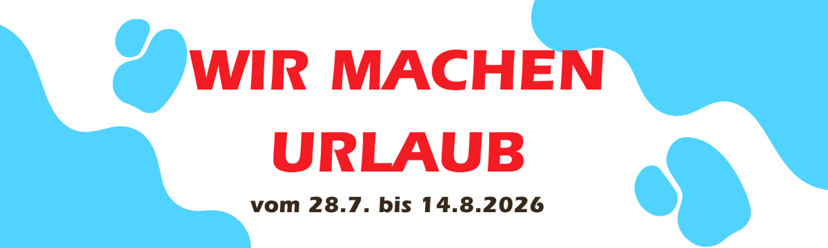 Wir machen Urlaub vom 28.07. bis 14.08.2026